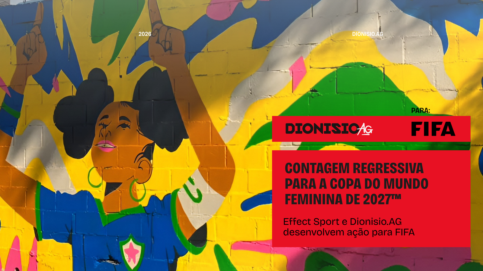 À contagem regressiva para a Copa do Mundo Feminina de 2027™ Effect Sport e Dionisio.AG desenvolvem ação para FIFA